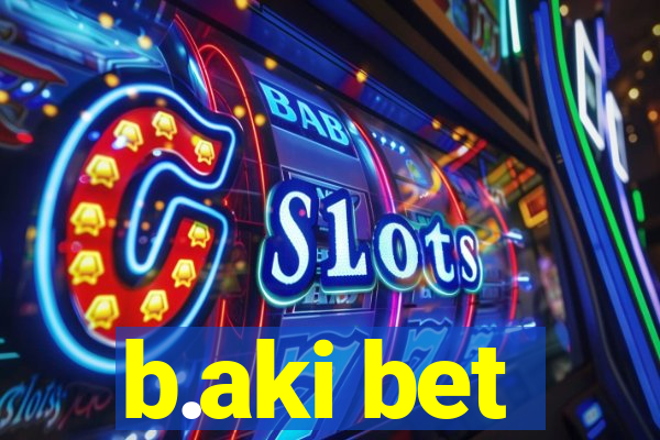 b.aki bet